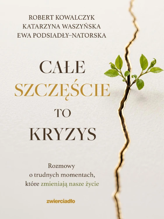 Całe szczęście to kryzys. Rozmowy o trudnych...