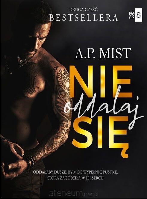 Nie oddalaj się. Tom 3, A.P.Mist