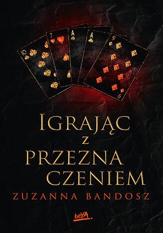 Igrając z przeznaczeniem, Zuzanna Bandosz