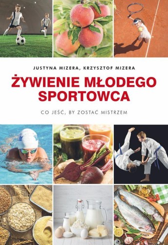 Żywienie młodego sportowca co jeść by zostać...