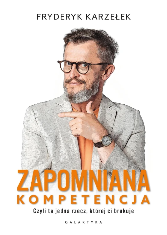 Zapomniana kompetencja. Czyli ta jedna rzecz,...