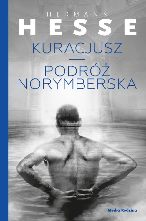 Kuracjusz + Podróż norymberska, Hermann Hesse