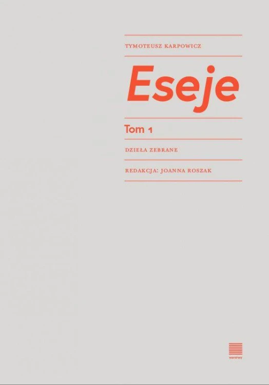 Eseje. Tom 1, Tymoteusz Karpowicz