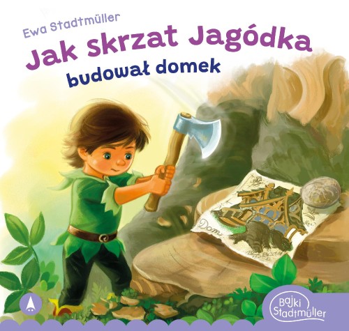 Jak skrzat Jagódka budował domek, Ewa Stadtmüller