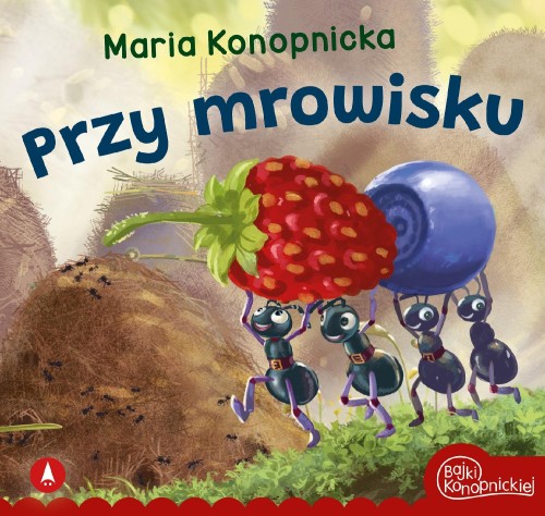 Przy mrowisku, Maria Konopnicka