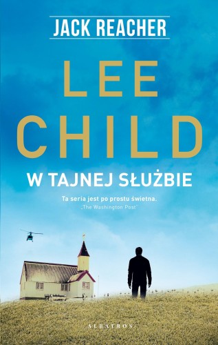 W tajnej służbie. Jack Reacher, Lee Child