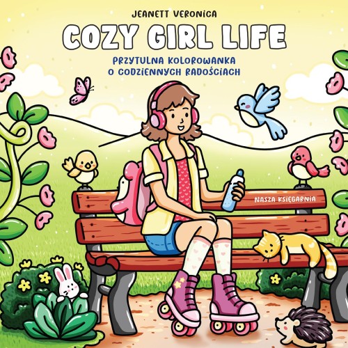Cozy Girl Life. Przytulna kolorowanka o...