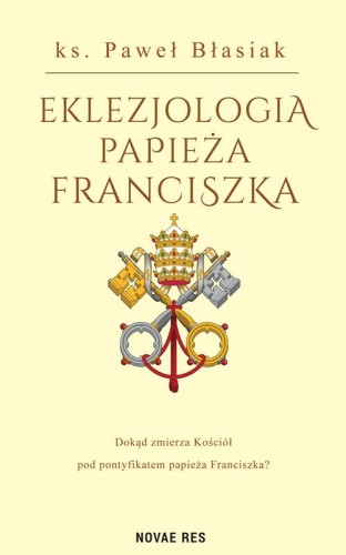 Eklezjologia Papieża Franciszka, Paweł Błasiak