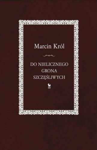 Do nielicznego grona szczęśliwych, Marcin Król