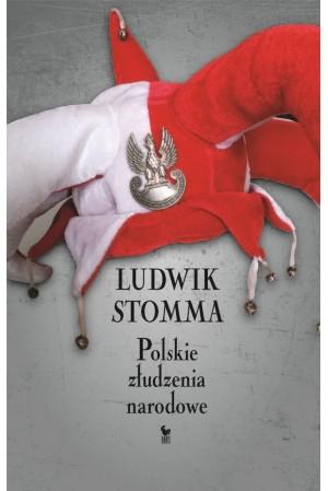 Polskie złudzenia narodowe, Stomma Ludwik