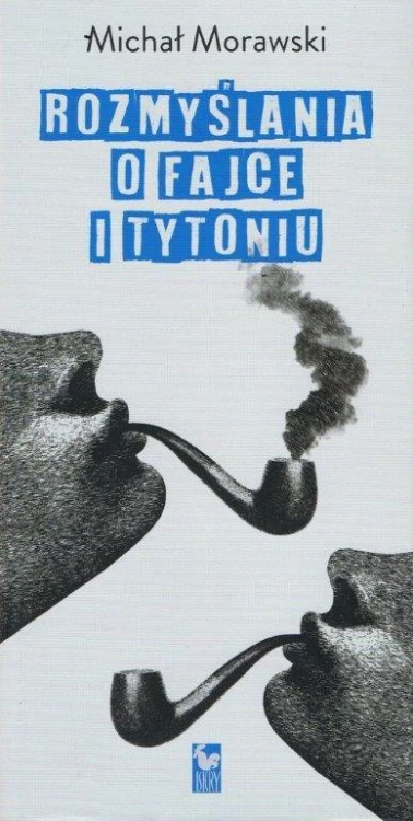 Rozmyślania o fajce i tytoniu, Michał Morawski