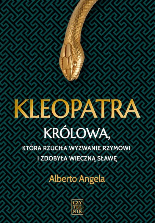 Kleopatra. Królowa, która rzuciła wyzwanie...
