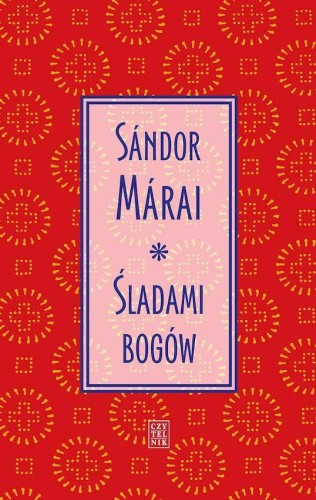 Śladami bogów wyd. 2, Sándor Márai