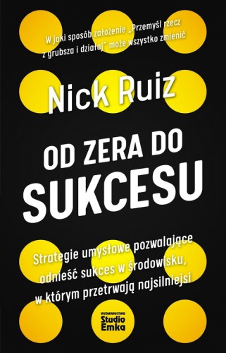 Od zera do sukcesu, Nick Ruiz