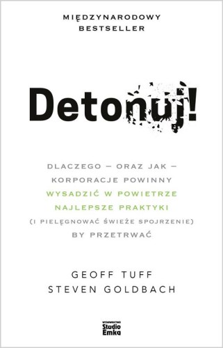 Detonuj! dlaczego – oraz jak – korporacje...