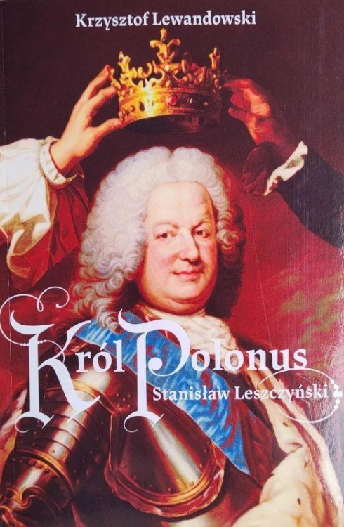 Król Polonus Stanisław Leszczyński