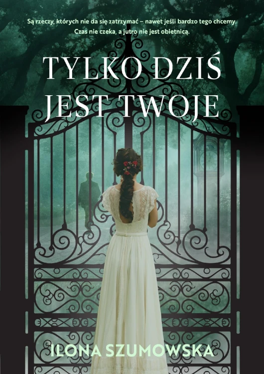 Tylko dziś jest twoje, Ilona Szumowska