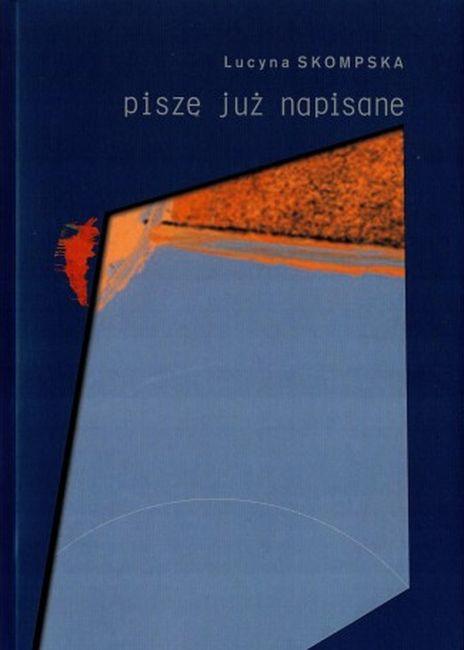 Piszę już napisane, Lucyna Skompska