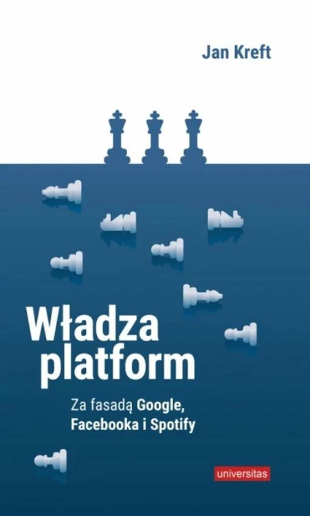 Władza platform. Za fasadą Google, Facebooka i...