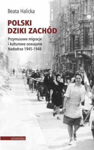 Polski Dziki Zachód Przymusowe migracje i...