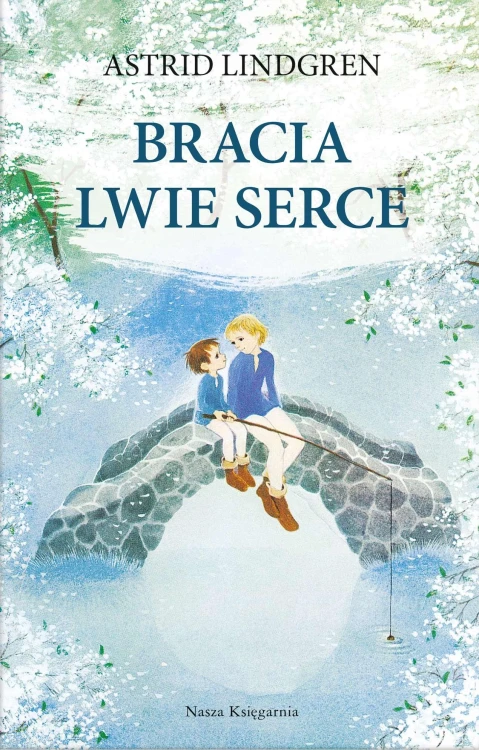 Bracia Lwie Serce wyd. 2022, Astrid Lindgren