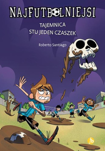 Tajemnica stu jeden czaszek. Najfutbolniejsi....
