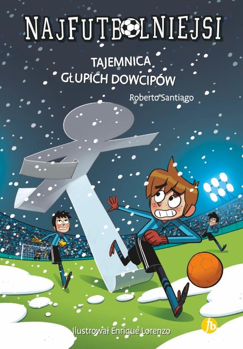 Tajemnica głupich dowcipów. Najfutbolniejsi....