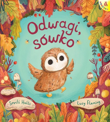 Odwagi, sówko wyd. 2, Smriti Halls,Lucy Fleming