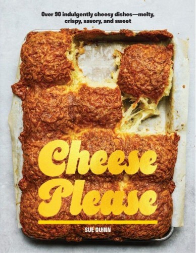 Cheese Please Over 90 Indulgently Cheesy...