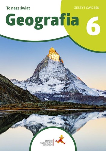 Geografia To nasz świat Ćwiczenia dla klasy 6...