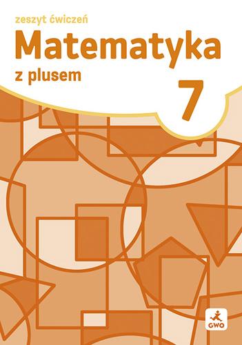 Matematyka z plusem ćwiczenia dla klasy 7...