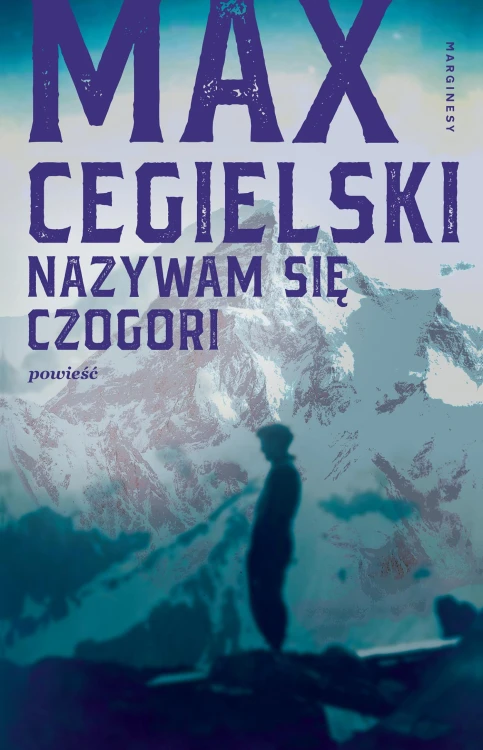Nazywam się Czogori, Max Cegielski