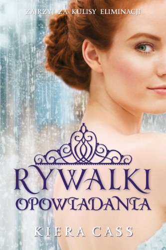 Rywalki. Opowiadania, Kiera Cass