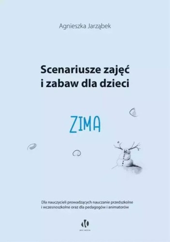 Zima. Scenariusze zajęć i zabaw dla dzieci