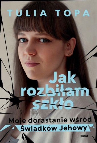 Jak rozbiłam szkło. Moje dorastanie wśród...