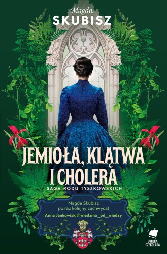 Jemioła. klątwa i cholera. Saga rodu...