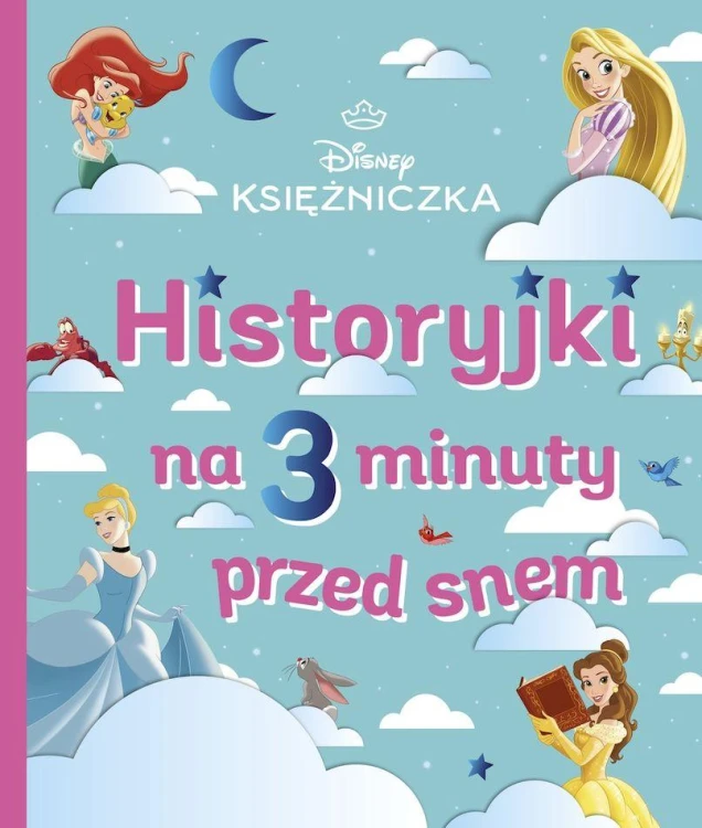 Księżniczka Disney. Historyjki na 3 minuty...