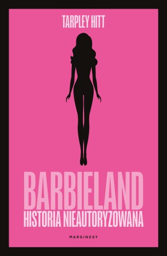 Barbieland. Historia nieautoryzowana, Tarpley Hitt