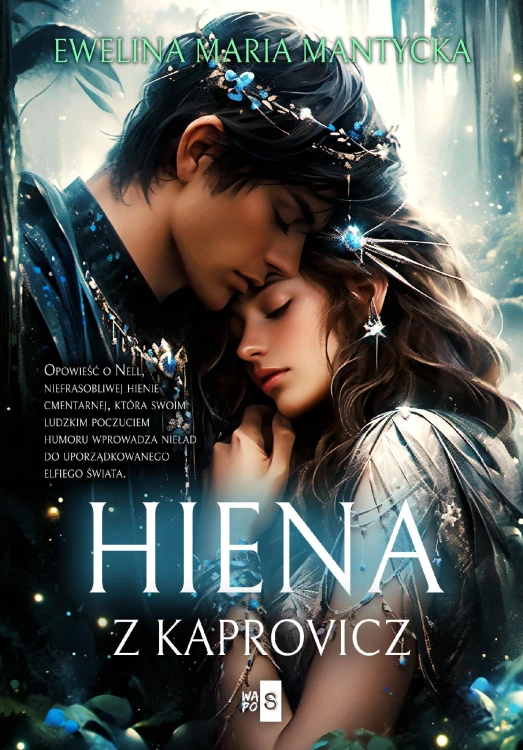 Hiena z Kaprovicz. Tom 1, Ewelina Maria Mantycka