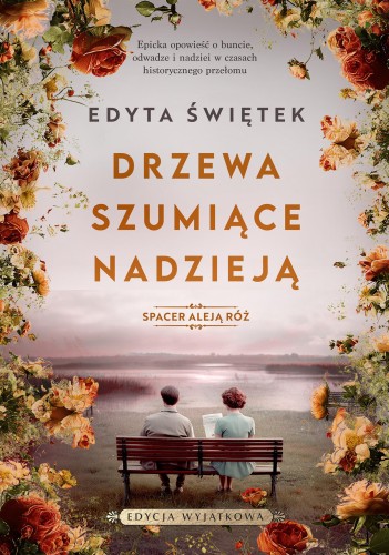 Drzewa szumiące nadzieją. Spacer Aleją Róż. Tom 3