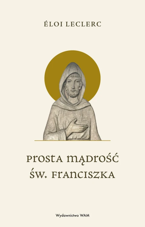 Prosta mądrość św. Franciszka, Éloi Leclerc