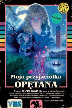 Moja przyjaciółka opętana wyd. 2, Grady Hendrix