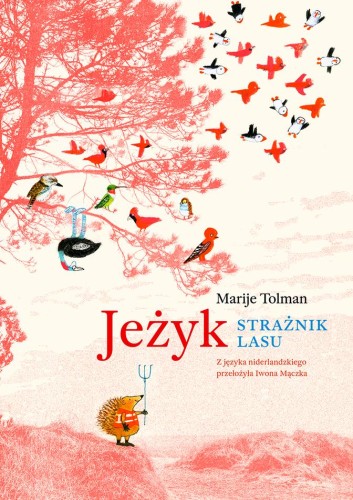 Jeżyk. Strażnik lasu, Marije Tolman