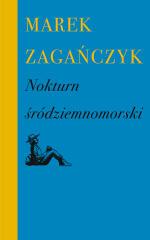 Nokturn śródziemnomorski, Marek Zagańczyk