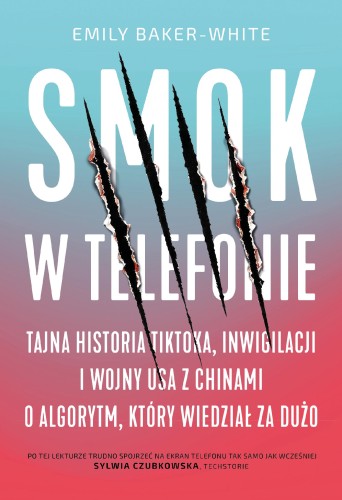 Smok w telefonie. Tajna historia TikToka,...