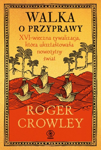 Walka o przyprawy. XVI-wieczna rywalizacja,...