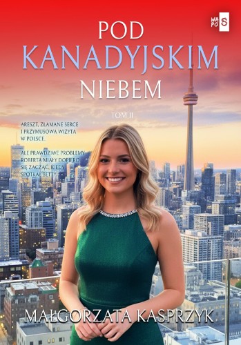 Pod kanadyjskim niebem. Tom 2, Małgorzata Kasprzyk