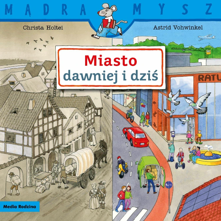 Miasto dawniej i dziś.. Mądra Mysz, Christa Holtei