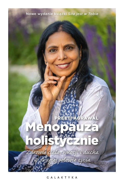 Menopauza holistycznie. Zdrowie ciała, emocji...