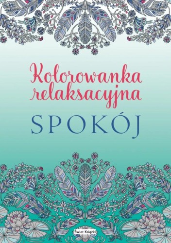 Spokój. Kolorowanka relaksacyjna